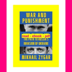 [PDF] DOWNLOAD READ War and Punishment Putin  Zelensky  and the Path to Russia's Invasion of Ukrain