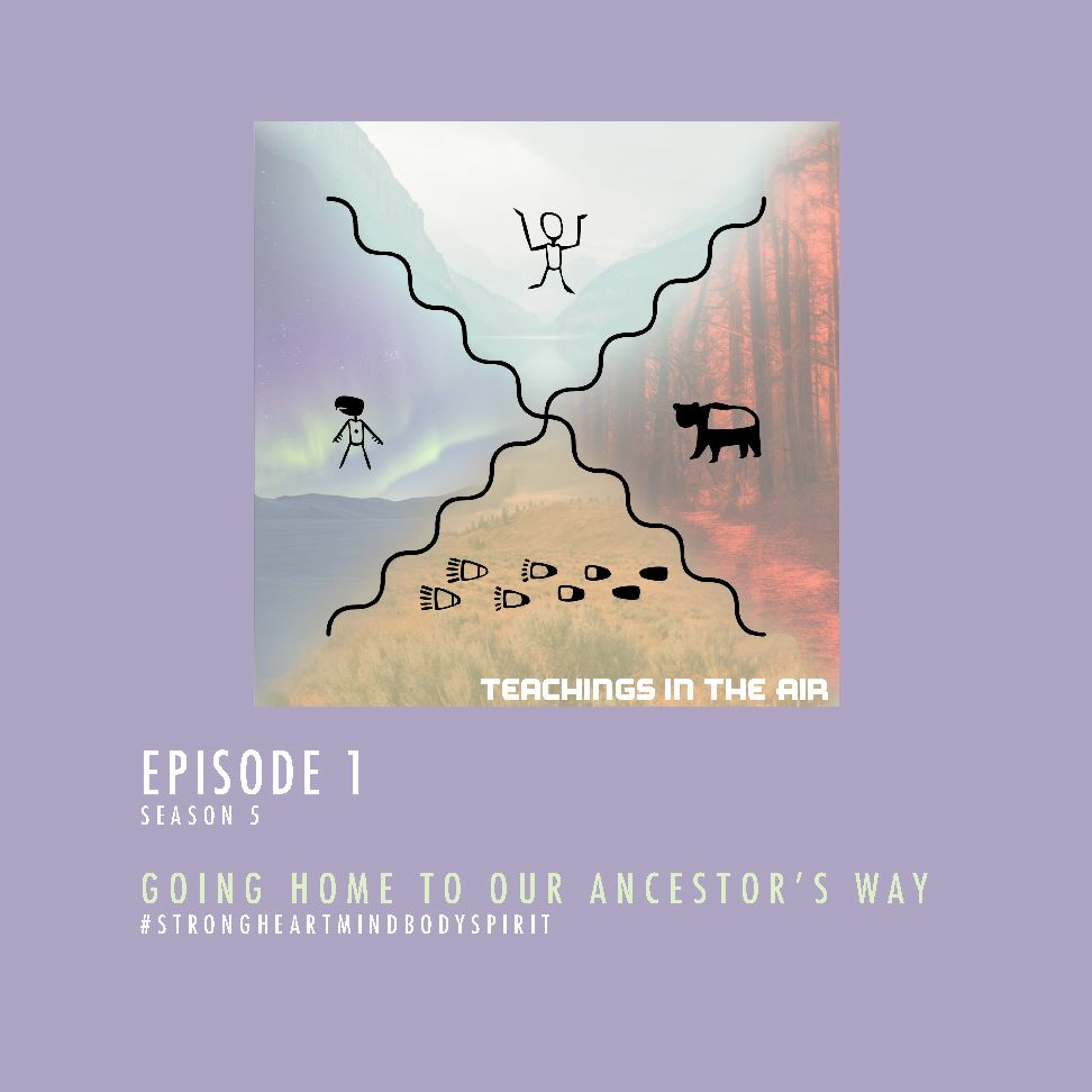S5 - Ep 1 - Going Home to Our Ancestor's Way episode artwork