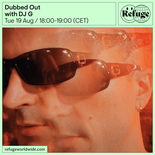Dubbed Out - DJ G - 19 Aug 2025