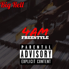 4 Am x Big Rell