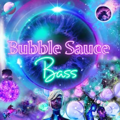 Bubble Sauce Bass