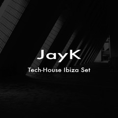 Tech-House Ibiza Set By JayK
