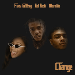 Change ( Feat. Morakks x Fwea Griffey)