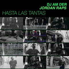 Jordan Raps & DJ Am Der - Hasta las Tantas (preview) Lanzamiento: 28.ENE.22