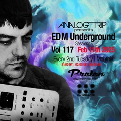 Analog Trip @  EDM Underground Sessions Vol117 | www.protonradio.com 11-02-2025