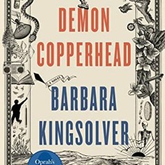 [View] KINDLE 📭 Demon Copperhead: A Novel by  Barbara Kingsolver EPUB KINDLE PDF EBO