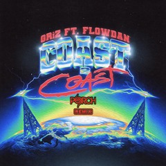 "COAST 2 COAST" - FLOWDAN, GRIZ vs "BADMAN FLOW" - PORCH - FLIP