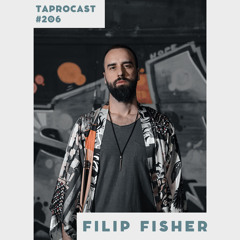 TAPROCAST 206 | FILIP FISHER