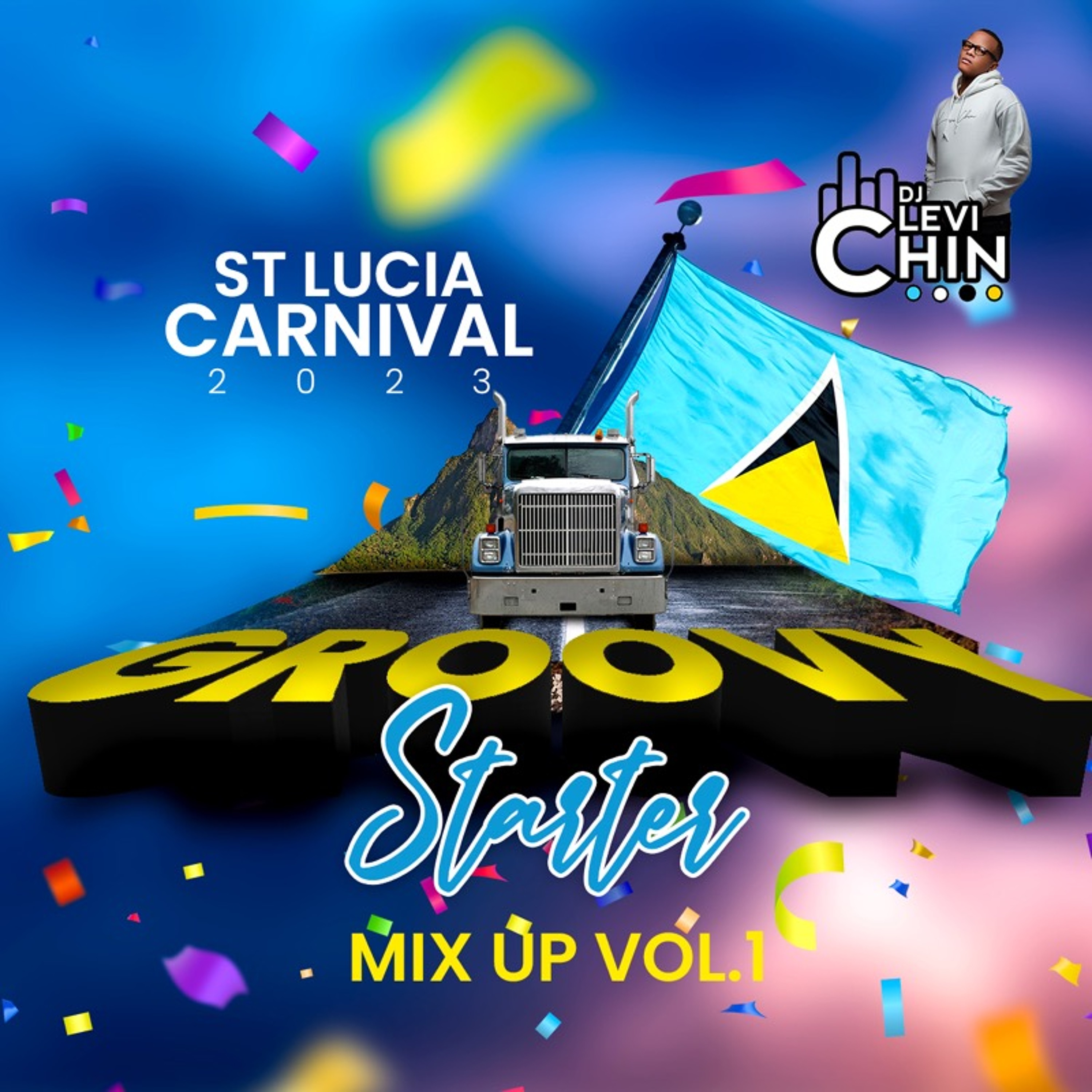 ST LUCIA SOCA 2023 "GROOVY  STARTER MIX UP VOL .1" DJ LEVI CHIN episode artwork