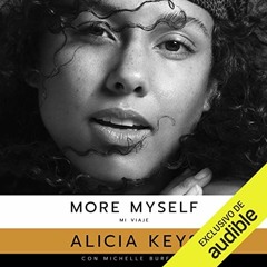 [Read] [EPUB KINDLE PDF EBOOK] More Myself: Mi viaje by  Alicia Keys,Laura Ramirez,Au