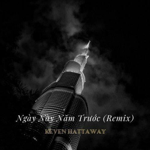 Ngày Này Năm Trước (Remix)