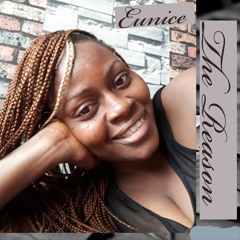 EUNICE - THE REASON