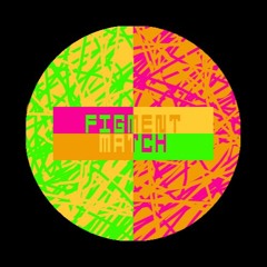 [ FIGMENT MATCH ] - EARLY RELEASE