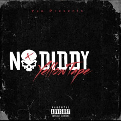 YELLOWTAPE NO DIDDY