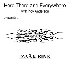 IZAÄK BINK for Here There and Everywhere on WORONI