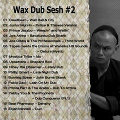 Wax Dub Sesh #2