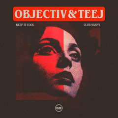 Objectiv & Teej - Keep It Cool