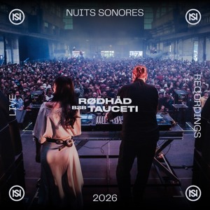 Rødhåd b2b Tauceti — Nuits sonores 2026
