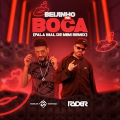 BEIJINHO NA BOCA(FALA MAL DE MIM FUNK REMIX) - DJ RYDER, DJ MARLON SANTANA E GUSTTAVO LIMA