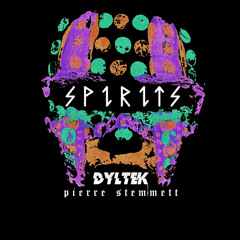 DylTek - Spirits (Feat Pierre Stemmett)