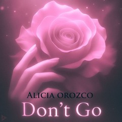 Don't Go (feat. Alicia Orozco)