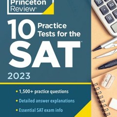 [Download Book] 10 Practice Tests for the SAT, 2023: Extra Prep to Help Achieve an Excellent Score (