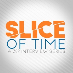 Slice of Time, A Z89 Interview Series