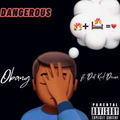 Dangerous (Feat. Dat Kid Deuce) [Prod. €urostep]