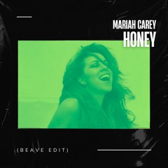 HONEY (BEAVE EDIT)