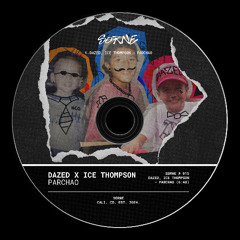 Dazed X ICE THOMPSON - Parchao (Extended Mix)