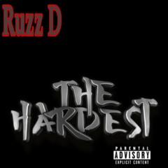 Ruzz D- The Hardest