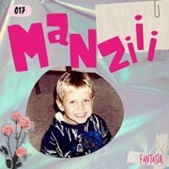 Manziii - Fantasia Radio 017