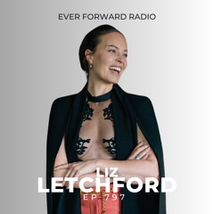 EFR 797: The Art and Science of Sensuality, Healing Trauma Through Higher Self-Awareness and Body Church with Liz Letchford