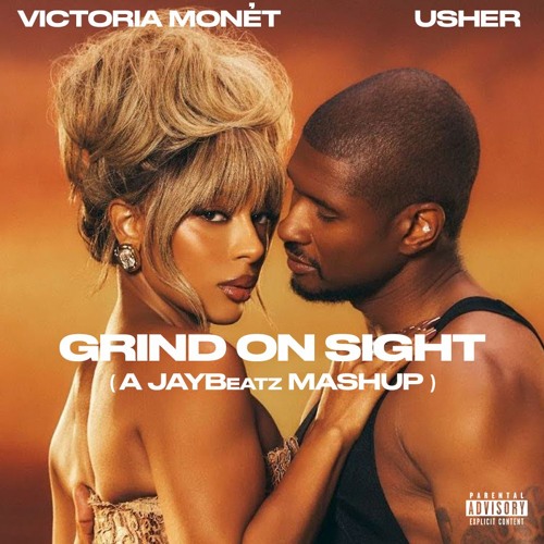 Victoria Monét & Usher - Grind On Sight (A JAYBeatz Mashup)