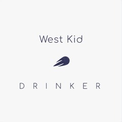 D R I N K E R ( West Kid Rmx )