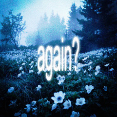 again? (prod. by greyrock)