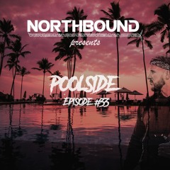 Northbound - Poolside Radio Episode #33 I MELODIC HOUSE  & TECHNO (Tinlicker, KREAM, Aaron Hibell)
