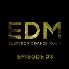 EDM Mix - Episode #3 (reupload)