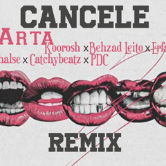 Arta - Cancele feat. Koorosh, Behzad Leito, Erfan, Sepehr Khalse, Catchybeatz (Remix)
