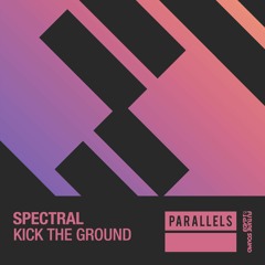 Spectral - Kick The Ground [FSOE Parallels]