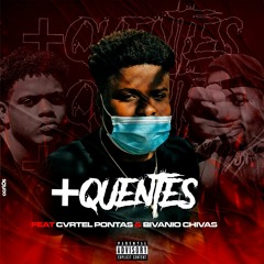 + Quentes (Feat Cvrtel Pontas & Bivanio Chivas)