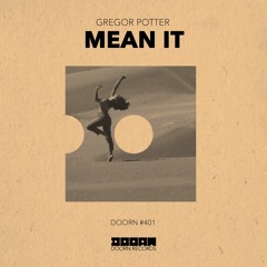 Gregor Potter - Mean It [OUT NOW]