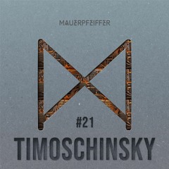 MAUERPFEIFFER PODCAST #21 TIMOSCHINSKY