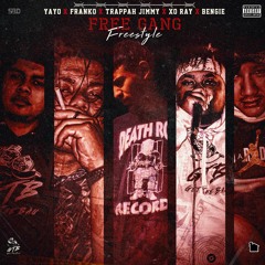 Free Gang Ft. Franko, Trappah Jimmy, Xo Ray, Bengie (Produced by Yayo)