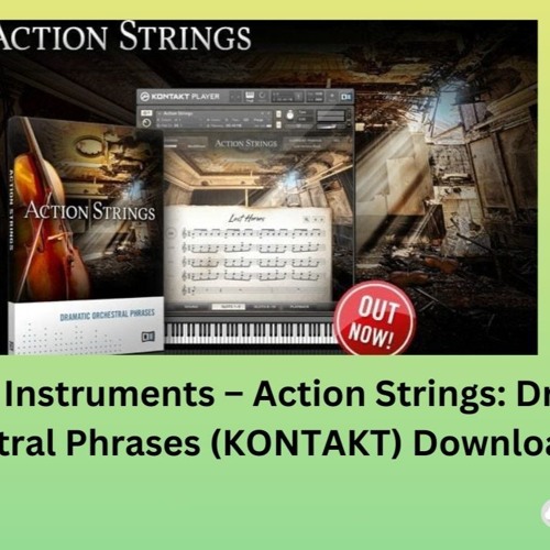How to download Native Instruments – Action Strings: Dramatic Orchestral Phrases (KONTAKT)