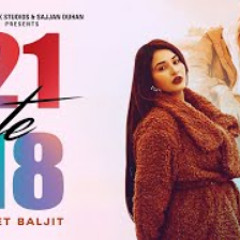 21 Te 18 (Official Video) Veet Baljit  | Latest Punjabi Songs 2022