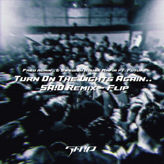 Turn On The Lights Again.. (SA!D Remix - Flip)