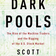 Ebook Dowload Dark Pools The Rise Of The Machine Traders And The Rigging Of