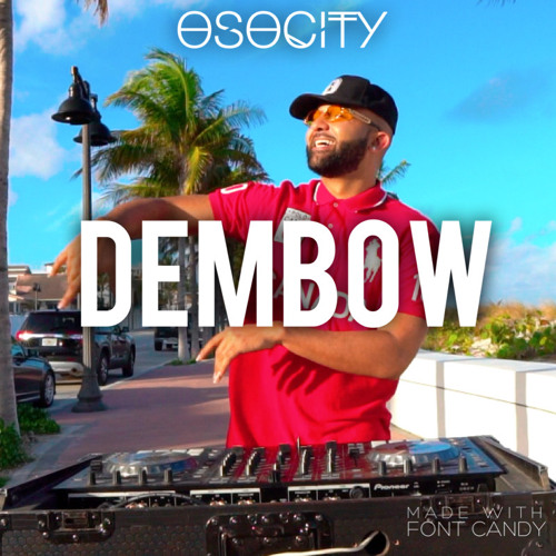 OSOCITY Dembow Mix | Flight OSO 79