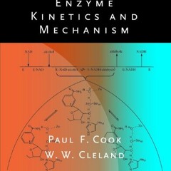 READ EPUB 📨 Enzyme Kinetics and Mechanism by  Paul Cook &  W.W. Cleland EBOOK EPUB K